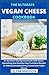 The Ultimate Vegan Cheese C...
