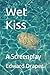 Wet Kiss by E. Draper