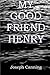 My Good Friend Henry