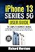 iPhone 13 Series 5G User Guide: A Complete Beginner's Manual to Mastering All the Functions of the New Apple iPhone 13, Mini, Pro and Pro Max Features ... & Tricks for iOS 15 (Large Print Edition)