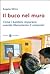 Il buco nel muro. Come i bambini delle bidonville imparano us... by Sugata Mitra