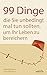 99 Dinge, die Sie unbedingt mal tun sollten, um Ihr Leben zu ... by Tom Winters