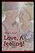 This is my book what is love? Love A feeling! this is for all... by Iqra Tariq