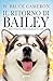 Il ritorno di Bailey: Non c'è niente come l'amore di un cane (Italian Edition)