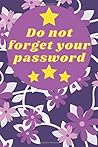 Do not forget your password: password book for women & men, password book small, password book black, Size 6" x 9" 101 pages