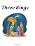Three Kings: Three Kings Day A Celebration at Christmastime,Feast of the Epiphany,Happy Epiphany Day(8.5 x 11,100 pages).