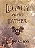 Legacy of the Father by Ed Parachini