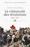 Le Crépuscule des révolutions, tome 3 (Histoire de la France contemporaine - 3): 1848-1871