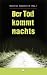 Der Tod kommt nachts: 13 Na...