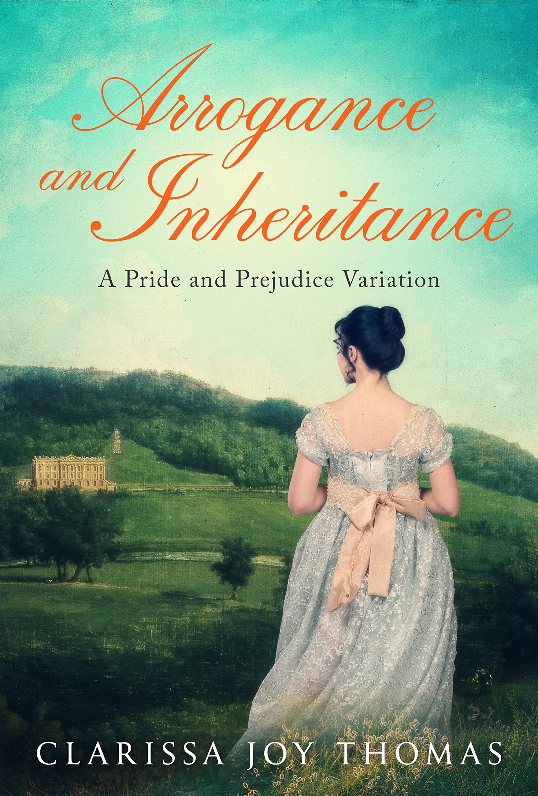 Arrogance and Inheritance: A Pride and Prejudice Variation (Pride and Prejudice Variations)