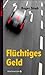 Flüchtiges Geld