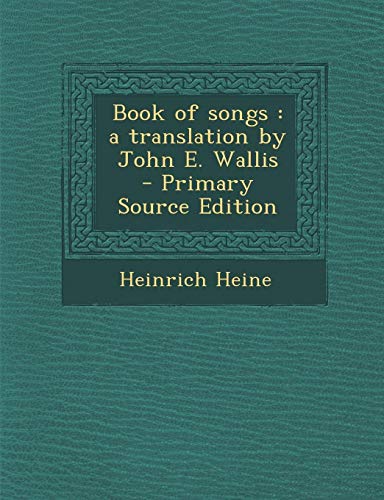 Book of Songs: A Translation by John E. Wallis - Primary Source Edition