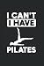 I Cant I Have Pilates Calen...