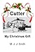 Cutter: My Christmas Gift