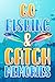 Go Fishing & Catch Memories...