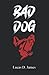 Bad Dog