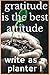 Gratitude is thé Best attit...