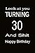 Look you turning 30 and shit 120 pages 6"x 9" , funny notebook by Gift