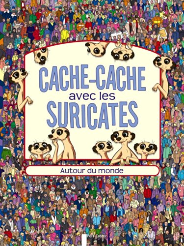 CACHE-CACHE AVEC LES SURICATES - AUTOUR DU MONDE (ALBUMS CARTONNES)