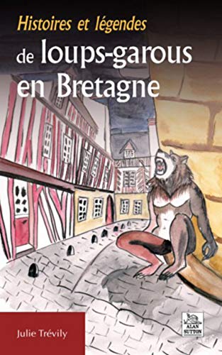 Histoires et légendes de loups-garous en Bretagne (Paperback)