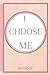 I Choose Me Notebook by Michelle Ford