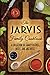 The Jarvis Family Cookbook: A Collection of Recipes, Notes, and Anecdotes