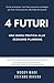 4 Futuri: Una Guida Pratica allo Scenario Planning (Italian Edition)