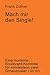 Mach mir den Single!: Eine ...