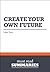 Summary: Create Your Own Future - Brian Tracy