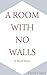 A Room With No Walls by David Cabela