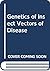 Genetics of Insect Vectors ...