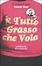 È tutto grasso che vola. La bella vita di un ciccione