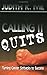 Calling It Quits