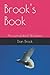 Brook's Book: Accumulated Wisdom