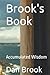 Brook's Book: Accumulated Wisdom