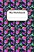 My Notebook: 100 page flowe...