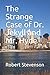 The Strange Case of Dr. Jekyll and Mr. Hyde