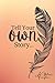 TELL YOUR OWN STORY: A WRIT...