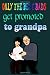 Only the best dads get promoted to grandpa by hillbilly ghost