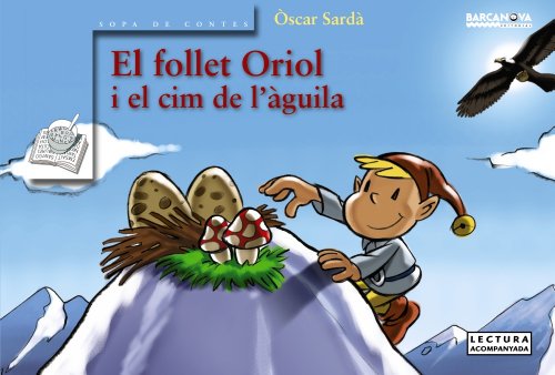 El Follet Oriol I El Cim De L'aguila / the Goblin Oriole and the Summit of Eagle (Llibres Infantils I Juvenils) (Catalan Edition)