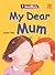 My Dear Mum