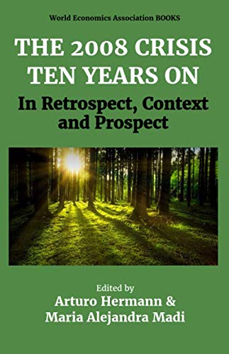 The 2008 Crisis Ten Years On: in Retrospect, Context and Prospect (Paperback)