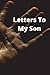 Letters To My Son