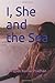 I, She and the Sea