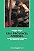 Una provincia operosa. Aspetti dell'economia bresciana tra XVIII e XX secolo (Storia-Studi e ricerche Vol. 398) (Italian Edition)