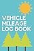Vehicle Mileage Log Book