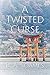 A Twisted Curse: A Denise B...