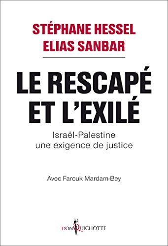 Le Rescapé et l'Exilé. Israël-Palestine, une exigence de justice (Non fiction) (French Edition)