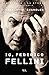 Io, Federico Fellini