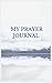 My Prayer Journal by Christopher Ketcham